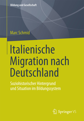 Italienische Migration nach Deutschland von Schmid,  Marc