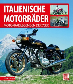Italienische Motorräder von Rönicke,  Frank