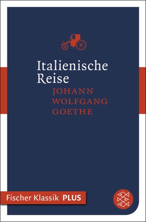 Italienische Reise von Goethe,  Johann Wolfgang von