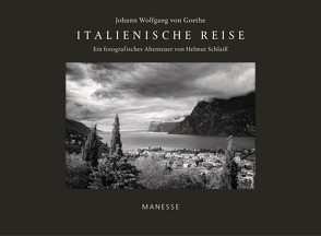 Italienische Reise – Luxusausgabe mit signiertem FineArtPrint von Goethe,  Johann Wolfgang von, Scheck,  Denis, Schlaiß,  Helmut