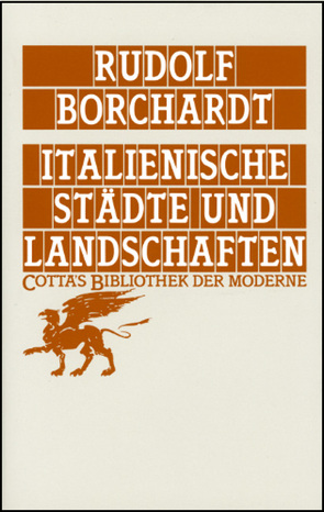 Italienische Städte und Landschaften (Cotta’s Bibliothek der Moderne, Bd. 50) von Borchardt,  Rudolf, Schuster,  Gerhard