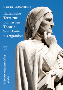 Italienische Texte zur politischen Theorie – Von Dante bis Agamben von Reichart,  Cordula