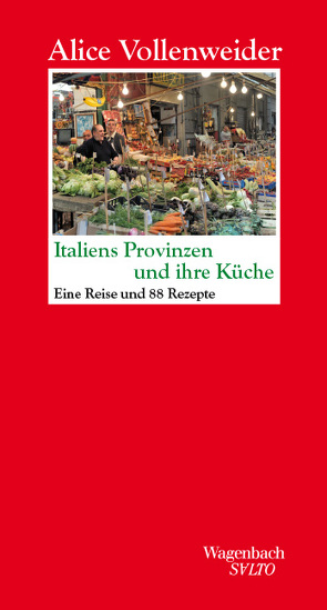 Italiens Provinzen und ihre Küche von Vollenweider,  Alice