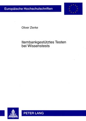 Itembankgestütztes Testen bei Wissenstests von Zierke,  Oliver