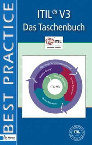 ITIL® V3 – Das Taschenbuch von Bon,  Jan, Jong,  Arjen, Kolthof,  Axel, Pieper,  Mike, Tjassing,  Ruby, Veen,  Annelies, Verheijen,  Tieneke