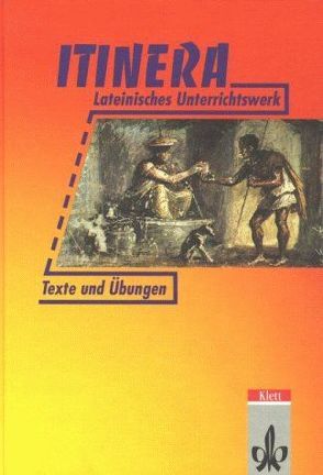 ITINERA. Texte und Übungen von Kolschöwsky,  Dieter, Steinmeyer,  Angela, Tischleder,  Hermann, Weddigen,  Klaus