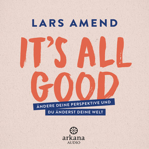 It’s All Good von Amend,  Lars
