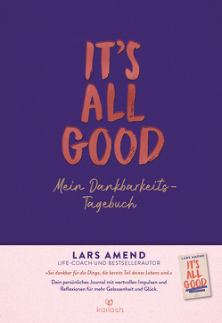 It’s All Good – Mein Dankbarkeitstagebuch von Amend,  Lars