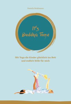 It’s Buddha Time von Heidtmann,  Dr. Daniela