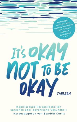 It’s okay not to be okay von Bischoff,  Christopher, Curtis,  Scarlett, Fliedner,  Hanna Christine, Michalski,  Jennifer, Wahrendorff,  Jana