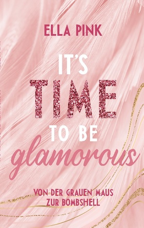 It’s Time To Be Glamorous von Pink,  Ella
