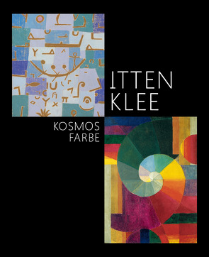 Itten – Klee. Kosmos Farbe von Frehner,  Matthias, Schäfer,  Monika, Sievernich,  Gereon, Wagner,  Christoph