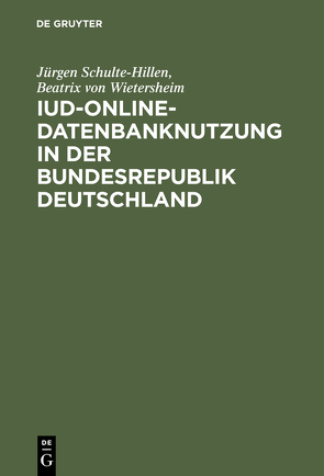 IuD-online-Datenbanknutzung in der Bundesrepublik Deutschland von Schulte-Hillen,  Jürgen, Wietersheim,  Beatrix von
