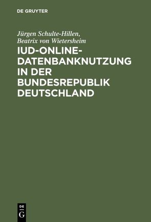 IuD-online-Datenbanknutzung in der Bundesrepublik Deutschland von Schulte-Hillen,  Jürgen, Wietersheim,  Beatrix von