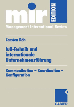 IuK-Technik und internationale Unternehmensführung von Röh,  Carsten