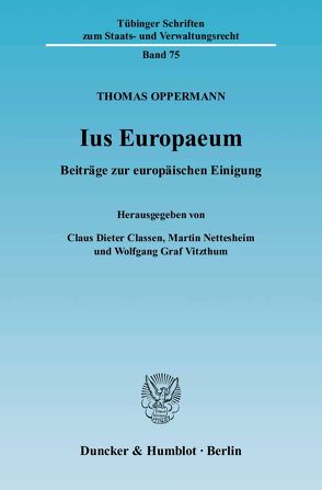 Ius Europaeum. von Classen,  Claus Dieter, Nettesheim,  Martin, Oppermann,  Thomas, Vitzthum,  Wolfgang Graf