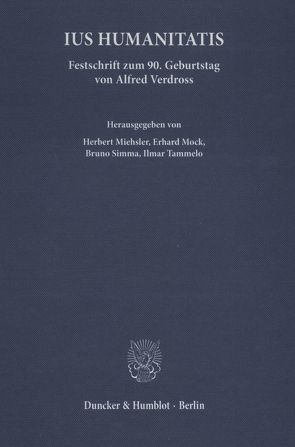 Ius Humanitatis. von Miehsler,  Herbert, Mock,  Erhard, Simma,  Bruno, Tammelo,  Ilmar