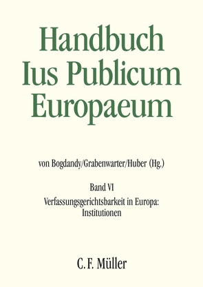 Ius Publicum Europaeum von Amaral,  Maria Lúcia, Behrendt,  Christian, Besselink,  Leonard F.M., Biaggini,  Giovanni, Bifulco,  Raffaele, Bogdandy,  Armin von, Farahat,  Anuscheh, Grabenwarter,  Christoph, Huber,  Peter Michael, Jouanjan,  Olivier, Murkens,  Jo Eric, Pagés,  Juan Luis Requejo, Paris,  Davide, Pereira,  Ravi Afonso, Quint,  Peter, Sólyom,  László, Tuleja,  Piotr, Tuori,  Kaarlo