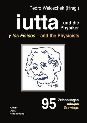 iutta und die Physiker von Waloschek,  Pedro