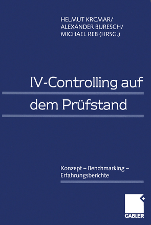 IV-Controlling auf dem Prüfstand von Buresch,  Alexander, Krcmar,  Helmut, Reb,  Michael