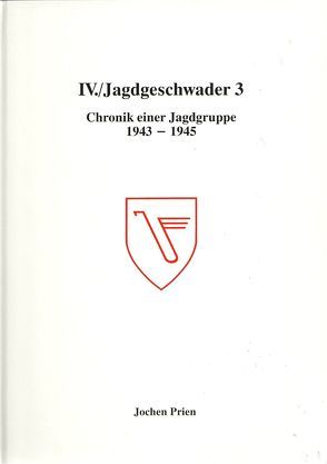 IV./Jagdgeschwader 3 – Chronik des Einsatzes einer Jagdgruppe von Prien,  Jochen