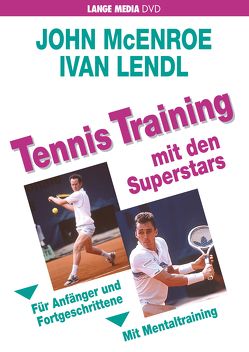 Ivan Lendl, John McEnroe: Tennis Training mit den Superstars von Lendl,  Ivan, McEnroe,  John