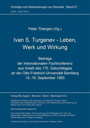 Ivan S. Turgenev. Leben, Werk und Wirkung von Thiergen,  Peter