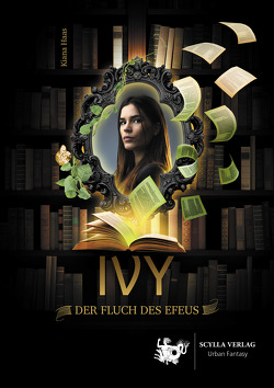 Ivy – Der Fluch des Efeus von Haas,  Kiana
