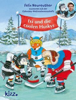 Ixi und die coolen Huskys von Kugler,  Christine, Neureuther,  Felix