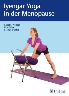Iyengar-Yoga in der Menopause von Iyengar,  Geeta S., Keller,  Rita, Khattab,  Kerstin