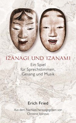 Izanagi und Izanami von Fried,  Erich, Ivanovic,  Christine