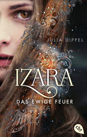 IZARA – Das ewige Feuer von Dippel,  Julia