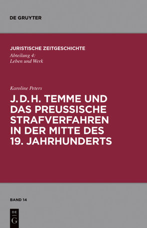 J. D. H. Temme und das preußische Strafverfahren in der Mitte des 19. Jahrhunderts von Peters,  Karoline
