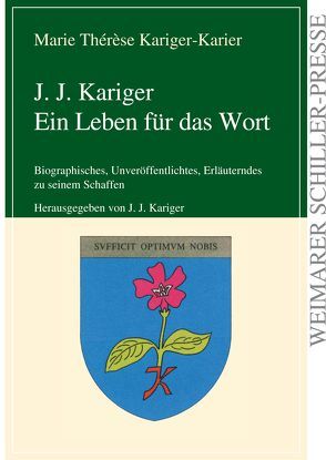 J. J. Kariger Ein Leben für das Wort von Kariger-Karier,  Marie-Thérèse