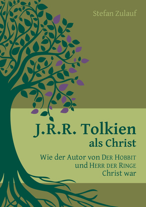 J.R.R. Tolkien als Christ von Zulauf,  Stefan