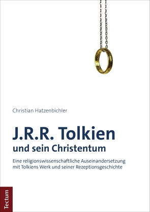 J.R.R. Tolkien und sein Christentum von Hatzenbichler,  Christian