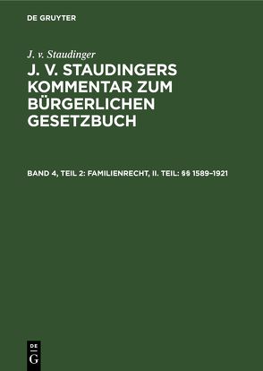 J. v. Staudinger: J. v. Staudingers Kommentar zum Bürgerlichen Gesetzbuch / Familienrecht, II. Teil: §§ 1589–1921 von Engelmann,  Theodor