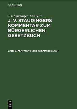 J. v. Staudingers Kommentar zum Bürgerlichen Gesetzbuch / Alphabetisches Gesamtregister von Loewenfeld,  Theodor, Riesler,  Erwin, Staudinger,  J. v.