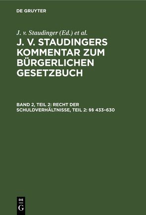 J. v. Staudingers Kommentar zum Bürgerlichen Gesetzbuch / Recht der Schuldverhältnisse, Teil 2: §§ 433–630 von Kober,  Karl, Nipperdey,  Hans
