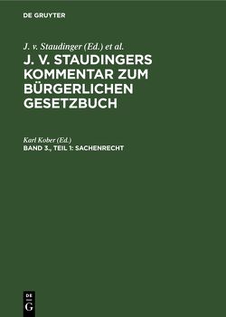 J. v. Staudingers Kommentar zum Bürgerlichen Gesetzbuch / Sachenrecht von Kober,  Karl