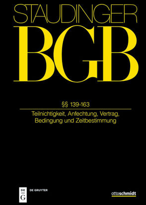 J. von Staudingers Kommentar zum Bürgerlichen Gesetzbuch mit Einführungsgesetz… / §§ 139-163 von Bork,  Reinhard, Herrler,  Sebastian, Roth,  Herbert