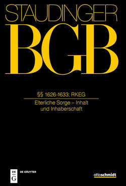 J. von Staudingers Kommentar zum Bürgerlichen Gesetzbuch mit Einführungsgesetz… / §§ 1626-1633; RKEG von Coester,  Michael, Lettmaier,  Saskia, Salgo,  Ludwig