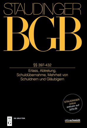 J. von Staudingers Kommentar zum Bürgerlichen Gesetzbuch mit Einführungsgesetz… / §§ 397-432 von Busche,  Jan, Looschelders,  Dirk, Löwisch,  Manfred, Rieble,  Volker