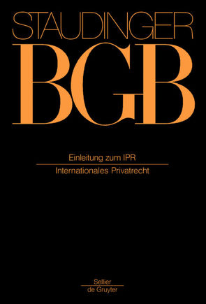 J. von Staudingers Kommentar zum Bürgerlichen Gesetzbuch mit Einführungsgesetz… / Internationales Privatrecht von Sturm,  Fritz, Sturm,  Gudrun