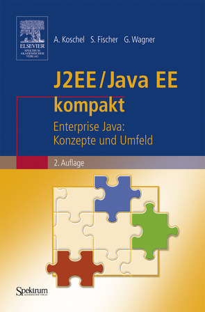 J2EE / Java EE kompakt von Fischer,  Stefan, Koschel,  Arne, Wagner,  Gerhard