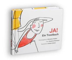 JA! Ein Trostbuch von Camus,  Ariane, Haiden,  Christine, Niemeyer,  Susanne