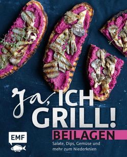 Ja, ich grill! – Beilagen von Allhoff,  Melanie, Balzer,  Petra, Donhauser,  Rose Marie, Enns,  Anton, Hiekmann,  Stefanie, Macias,  Pablo