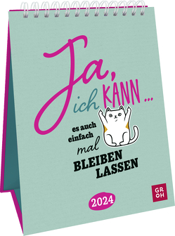 Ja ich kann … es auch einfach mal bleiben lassen. 2024 von Groh Verlag