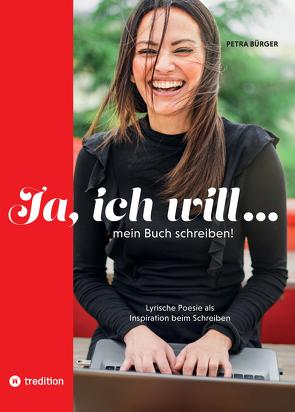 Ja, ich will… mein Buch schreiben! von Bürger,  Petra