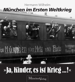 „Ja, Kinder, es ist Krieg … !“ von Wilhelm,  Hermann